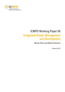 ICMPD Working Paper 08 Integrated Border Management and Development Martijn Pluim and Martin Hofmann February 2015