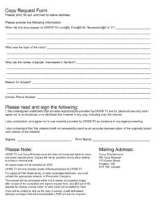 Copy Request Form  Please print, fill out, and mail to below address. Please provide the following information: When did this story appear on CKWS? On Live@5, First@5:30, Newswatch@6 or 11? ______________________ _______