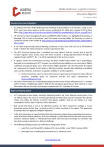 Ebola Outbreak: Logistics Cluster Situation Update 19 October 2014 Situation Overview & Highlights  According to the latest WHO Ebola Response Roadmap Situation Report of 17 October, a total of over 9,191 cases have b