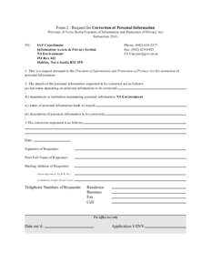 Form 2 - Request for Correction of Personal Information Province of Nova Scotia Freedom of Information and Protection of Privacy Act Subsection[removed]TO:  Phone: ([removed]