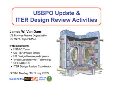 USBPO Update & ITER Design Review Activities James W. Van Dam US Burning Plasma Organization US ITER Project Office with input from: