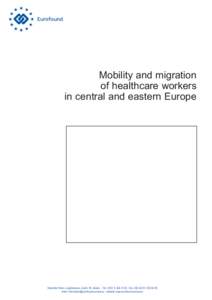 Mobility and migration of healthcare workers in central and eastern Europe Wyattville Road, Loughlinstown, Dublin 18, Ireland. - Tel: (+[removed] - Fax: [removed]64 56 email: [removed]