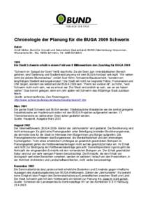 Chronologie der Planung für die BUGA 2009 Schwerin Autor: Arndt Müller, Bund für Umwelt und Naturschutz Deutschland (BUND) Mecklenburg-Vorpommer,