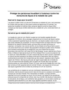 Protéger les personnes travaillant à l’extérieur contre les morsures de tiques et la maladie de Lyme Quel est le risque pour la santé? Les tiques à pattes noires, qui peuvent transmettre la maladie de Lyme, sont p