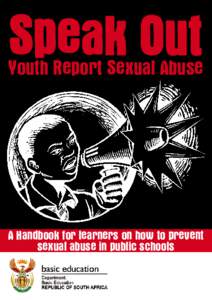 Speak Out  Youth Report Sexual Abuse A Handbook for learners on how to prevent sexual abuse in public schools