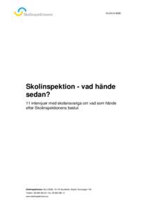 :5999  Skolinspektion - vad hände sedan? 11 intervjuer med skolansvariga om vad som hände efter Skolinspektionens beslut