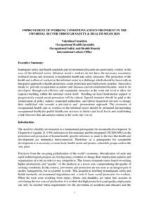 IMPROVEMENT OF WORKING CONDITIONS AND ENVIRONMENT IN THE INFORMAL SECTOR THROUGH SAFETY & HEALTH MEASURES Valentina Forastieri, Occupational Health Specialist Occupational Safety and Health Branch International Labour Of