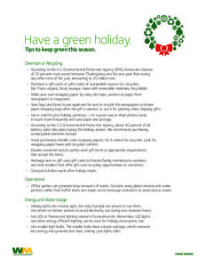 Have a green holiday. Tips to keep green this season. Diversion or Recycling •	 According to the U.S. Environmental Protection Agency (EPA), Americans dispose of 25 percent more waste between Thanksgiving and the new y