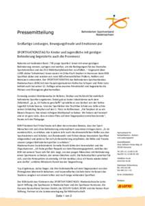 Großartige Leistungen, Bewegungsfreude und Emotionen pur SPORTIVATIONSTAG für Kinder und Jugendliche mit geistiger Behinderung begeisterte auch die Prominenz Rekorde am laufenden Band: 739 junge Sportler/-innen mit ein