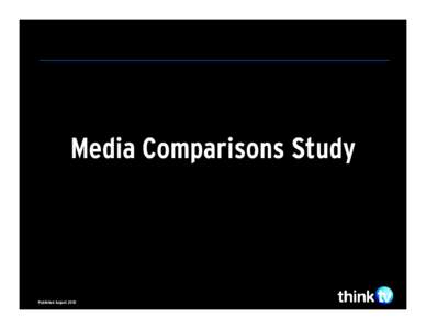 Media Comparisons Study  Published August 2010 Introduction The Television Bureau of Advertising’s 2010 Media Comparisons Study reaffirms the