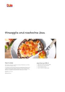 Pineapple and Nectarine Jam  How it is done Peel pineapple, remove stalk, chop finely and weigh out 700 g. Wash, pit and finely dice nectarines and weigh out 300 g. In a saucepan, mix fruit and citric acid well with Extr