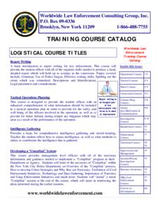 Worldwide Law Enforcement Consulting Group, Inc. P.O. BoxBrooklyn, New York7755  TRAINING COURSE CATALOG
