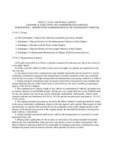 TITLE 13. LAW AND PUBLIC SAFETY CHAPTER 18. EXECUTIVE AND ADMINISTRATIVE SERVICE SUBCHAPTER 1. PERMITS FOR OVERDIMENSIONAL OR OVERWEIGHT VEHICLES 13:[removed]Scope (a) This Subchapter 1 replaces the following regulations p