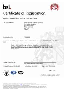 Certificate of Registration QUALITY MANAGEMENT SYSTEM - ISO 9001:2008 This is to certify that: Justice Institute of British Columbia 715 McBride Boulevard