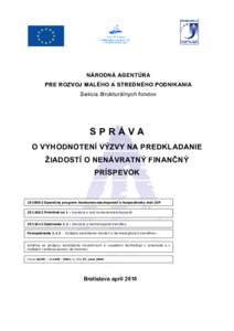 N Á R O D N Á AG E N T Ú R A P R E R O Z V O J M AL É H O A S T R E D N É H O P O D N I K AN I A S e k c i a š t r uk t u r á l nyc h f o n d o v SPRÁVA O VYHODNOTENÍ VÝZVY NA PREDKLADANIE