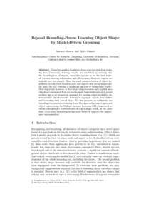 Beyond Bounding-Boxes: Learning Object Shape by Model-Driven Grouping Antonio Monroy and Bj¨orn Ommer Interdisciplinary Center for Scientiﬁc Computing, University of Heidelberg, Germany {antonio.monroy,bommer}@iwr.uni