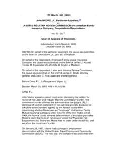 175 Wis.2d[removed]John MOORE, Jr., Petitioner-Appellant,[†] v. LABOR & INDUSTRY REVIEW COMMISSION and American Family Insurance Company, Respondents-Respondents. No[removed].