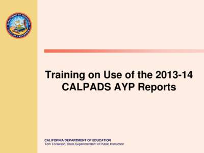 Training-Use of[removed]CALPADS AYP Reports - Adequate Yearly Progress (CA Dept of Education)