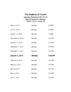 The Academy of Tucson Approved Schedule for SY[removed]Board of Governors’ Meetings[removed]E. 22nd St., Tucson, AZ  May 5, 2014