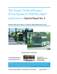 The Transit “Field of Dreams:” If You Operate It, Will They Ride? publictransit.us Special Report No. 3 Michael D. Setty• Leroy W. Demery, Jr. • August 22, 2005• Updated January 15, 2007  Copyright 2003–2007,