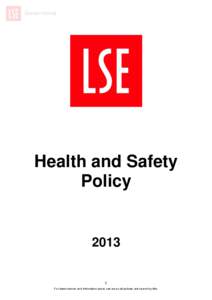 Health and Safety Policy[removed]For latest version and information about, see lse.ac.uk/policies and search by title.