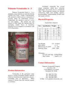 Palmetto Vermiculite A - 3 Palmetto Vermiculite Grade A – 3 is a premium, coarse particle size material meeting ASTM C516 Type 1, Grade 2 specifications. The material is widely used as a component of growing media for 