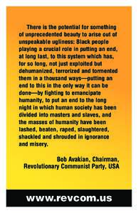 There is the potential for something of unprecedented beauty to arise out of unspeakable ugliness: Black people playing a crucial role in putting an end, at long last, to this system which has, for so long, not just expl