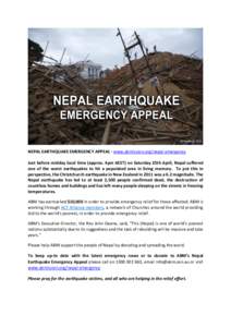 © ReutersNEPAL EARTHQUAKE EMERGENCY APPEAL - www.abmission.org/nepal-emergency Just before midday local time (approx. 4pm AEST) on Saturday 25th April, Nepal suffered one of the worst earthquakes to hit a popula
