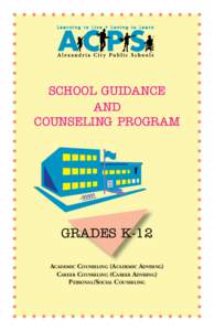 SCHOOL GUIDANCE AND COUNSELING PROGRAM GRADES K-12 Academic Counseling (Academic Advising)