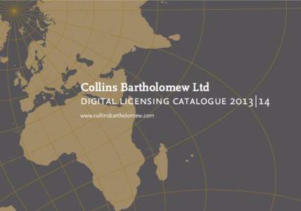 Collins Bartholomew Ltd digital licensing catalogue 2013|14 www.collinsbartholomew.com 2