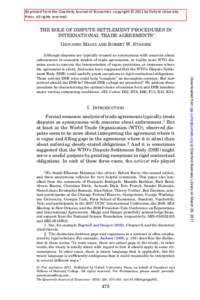 Reprinted from the Quarterly Journal of Economics, copyright © 2011 by Oxford University Press. All rights reserved. THE ROLE OF DISPUTE SETTLEMENT PROCEDURES IN INTERNATIONAL TRADE AGREEMENTS∗ GIOVANNI MAGGI AND ROBE