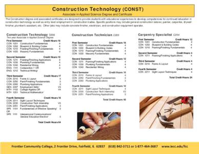 Construction Technology (CONST) Associate in Applied Science Degree and Certificate The Construction degree and associated certificates are designed to provide students with educational experiences to develop competencie