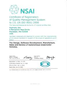 NSAI Certificate of Registration of Quality Management System to I.S. EN ISO 900L:2008 The National Standards Authority of Ireland certifies that: