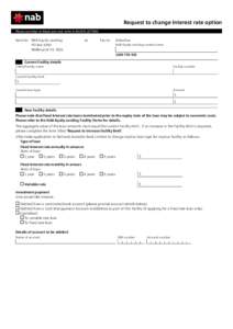 Request to change interest rate option Please use blue or black pen and write in BLOCK LETTERS Send to: NAB Equity Lending PO Box 5350 Melbourne Vic 3001