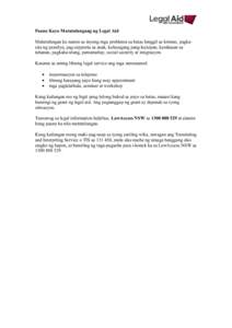 Paano Kayo Matutulungang ng Legal Aid Matutulungan ka namin sa inyong mga problema sa batas hinggil sa krimen, pagkasira ng pamilya, pag-supporta sa anak, kalusugang pang-kaisipan, karahasan sa tahanan, pagkaka-utang, pa