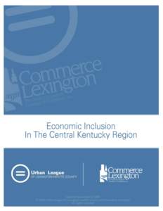 Economic Inclusion in the Central Kentucky Region  T his document will provide specific strategies based on expertise, examples