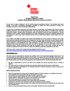 Ward Nurse Duration of Mission: 8 weeks Location: Ebola-affected West Africa (various countries) Do you want to make a difference? Join the world’s largest humanitarian network. The Canadian Red Cross Society, a non-pr