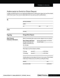 M EMBER C HECKING  Authorization to Switch to Direct Deposit Complete and submit this form to your employer/payroll department to authorize direct deposit into your Direct Federal Credit Union Account. Please note some e