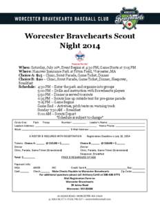 Worcester Bravehearts Scout Night 2014 When: Saturday, July 26th, Event Begins at 4:30 PM, Game Starts at 7:05 PM Where: Hanover Insurance Park at Fitton Field, Worcester, MA Choice A: $15 – Clinic, Scout Parade, Game 