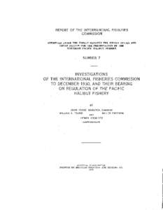 REPORT OF THE INTERNATIONAL FISHERIES COMMISSION APPOINTED UNDER THE TREATY BETWEEN THE UNITED STATES AND GREAT BRITAIN FOR THE PRESERVATION OF THE NORTHERN PACIFIC HALIBUT FISHERY