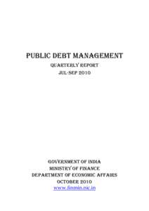 Public Debt Management quarterly report JuL-sep 2010 Government of India Ministry of finance