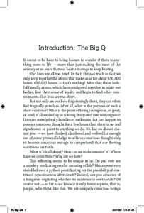Introduction: The Big Q It seems to be basic to being human to wonder if there is anything more to life — more than just making the most of the seventy or so years that our hearts manage to keep beating. Our lives are 