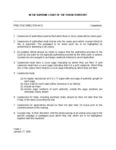 IN THE SUPREME COURT OF THE YUKON TERRITORY ______________________________________________________________________ PRACTICE DIRECTION # 10 Casebooks ______________________________________________________________________ 