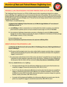 Overview of State and Federal Human Trafﬁcking Laws FEDERAL LAW, TRAFFICKING VICTIMS’ PROTECTION ACT OF 2000 “The Trafficking Victims Protection Act (TVPA) of 2000 created the first comprehensive federal law to add