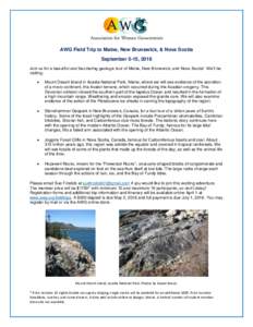 AWG Field Trip to Maine, New Brunswick, & Nova Scotia September 5-15, 2016 Join us for a beautiful and fascinating geologic tour of Maine, New Brunswick, and Nova Scotia! We’ll be visiting: 