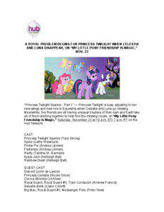 A ROYAL PROBLEM BEGINS FOR PRINCESS TWILIGHT WHEN CELESTIA AND LUNA DISAPPEAR, ON “MY LITTLE PONY FRIENDSHIP IS MAGIC,” NOV. 23