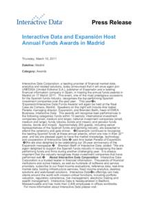 Press Release Interactive Data and Expansión Host Annual Funds Awards in Madrid Thursday, March 10, 2011 Dateline: Madrid Category: Awards