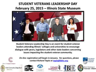 STUDENT VETERANS LEADERSHIP DAY February 25, 2015 – Illinois State Museum Student Veterans Leadership Day is an event for student veteran leaders attending Illinois’ colleges and universities to encourage dialogue wi
