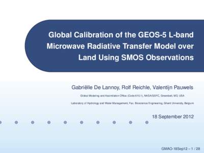 Global Calibration of the GEOS-5 L-band Microwave Radiative Transfer Model over Land Using SMOS Observations ¨ De Lannoy, Rolf Reichle, Valentijn Pauwels Gabrielle