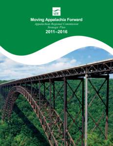 Moving Appalachia Forward Appalachian Regional Commission Strategic Plan 2011–2016